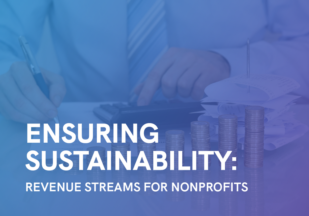 A person calculating finances beside rising stacks of coins, overlaid with the title 'Ensuring Sustainability: Revenue Streams for Nonprofits.'